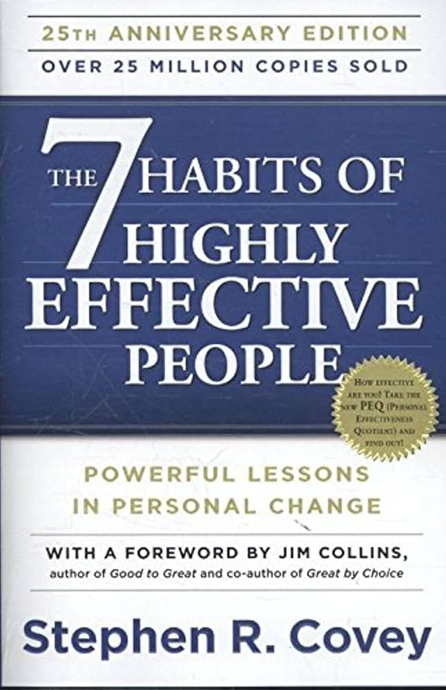 The 7 Habits of Highly Effective People - Stephen R. Covey
